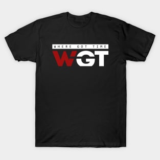 Where Got Time T-Shirt